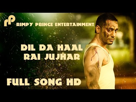 Dil Da Haal | Rai Jujhar | Rimpy Prince | 2015 Full Song