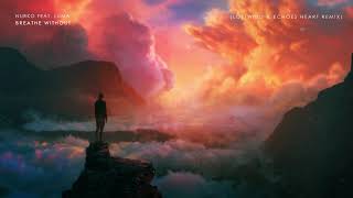 Nurko feat. Luma - Breathe Without (LOSTWIND &amp; Echoes Heart Remix)