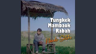 Download lagu TUNGKEK MAMBAOK RABAH mp3