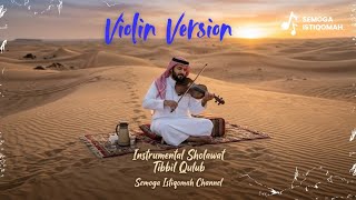 Download lagu Instrumental Sholawat Tibbil Qulub (Violin Version) - Semoga Istiqomah mp3