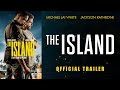 The Island 2023 Official Trailer Starring Michael Jai White