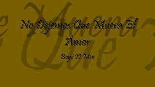 Boyz II Men- No Dejemos Que Muera El Amor (Mejores temas en español) (5)