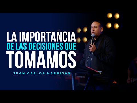 La importancia de las decisiones que tomamos - Pastor Juan Carlos Harrigan (En vivo)
