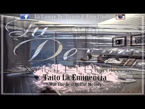 Taito & Will Ft Wibal El Bioniko   Tu Deseo