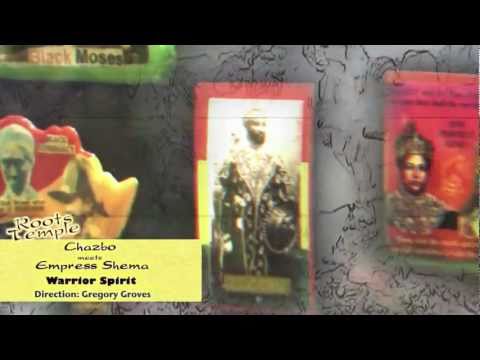 Chazbo meets Empress Shema  "Warrior Spirit"  + more