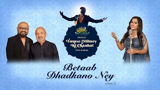 Betaab Dhadkano Ney (Studio Version)Tumse Milney K