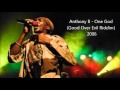 Anthony B - One God (Good Over Evil Riddim) 2006