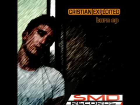 Cristian Exploited - Burn EP [SMD Records]