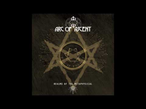 Arc of Ascent - Realms of the Metaphysical(Full Album)