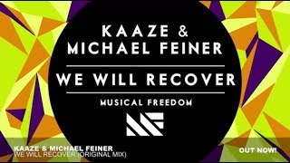 Kaaze & Michael Feiner - We Will Recover (Original Mix)
