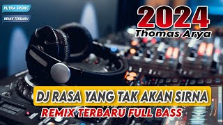 Download lagu DJ RASA YANG TAK AKAN SIRNA - THOMAS ARYA || REMIX TERBARU FULL BASS DJ VIRALL mp3