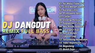 Download lagu DJ DANGDUT LAWAS REMIX FULL BASS || DJ AIR MATA TIADA ARTI | DJ CINTA MERAH JAMBU | DJ KARANG CINTA mp3