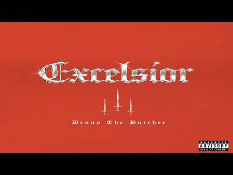 Benny The Butcher - EXCELSIOR (New EP) Ft. Styles P, Boldy James, Fuego Base, Sule, Harry Fraud