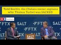 Todd Boehly the Chelsea owner explains why Thomas Tuchel was SACKED