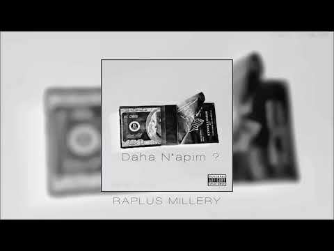 Raplus Millery - Daha N'apim ?  / 2018