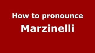 How to pronounce Marzinelli