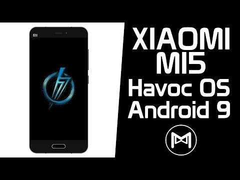 Xiaomi Mi5 | Havoc OS Pie | Android 9.0 Pie ROM