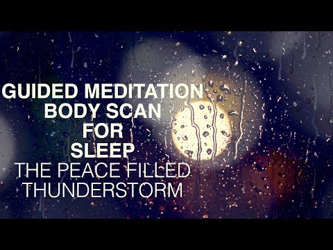 Guided Meditation for Sleep, Body Scan Relaxation, The Peace Filled Thunderstorm