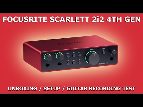 FOCUSRITE Scarlett 2i2 4th Gen | Unboxing / Setup / Guitar Recording Test
