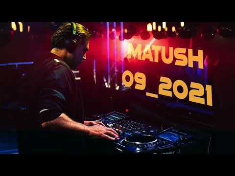MATUSH - 09_2021 DJ SET