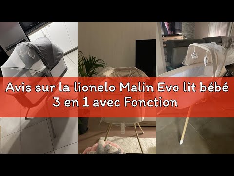Avis sur la lionelo Malin Evo lit bébé 3 en 1 avec Fonction de Berceau, lit Parapluie bébé avec Mate
