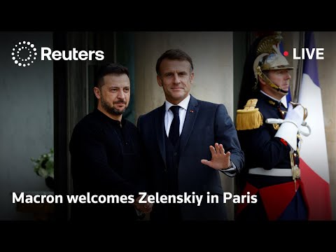 LIVE: Ukraine's Zelenskiy visits the Elysee presidential palace in Paris