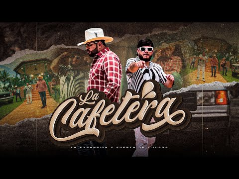 La Expansion X Fuerza De Tijuana - La Cafetera