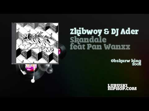 Zkibwoy & Dj Ader - Skandale feat. Pan Wanxx