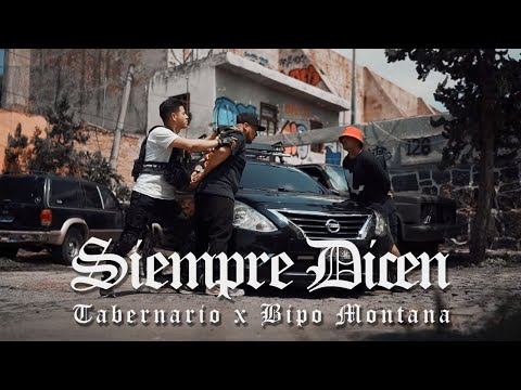 Tabernario x Bipo Montana - Siempre Dicen (Vídeo Oficial)