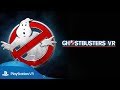 Ghostbusters VR | Firehouse & Showdown Experiences | PlayStation VR