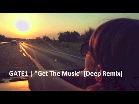 GATE1 | Get The Music [Deep Remix] preview