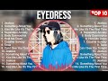 Eyedress Greatest Hits OPM Music Top 10 Hits Of All Time