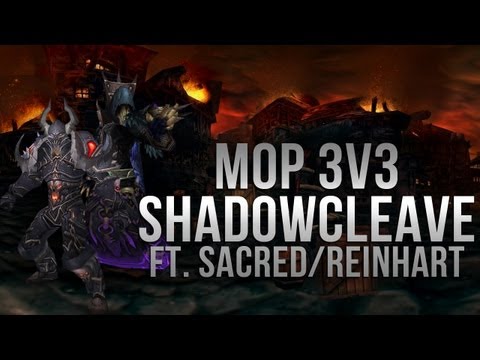 Skeetz ► Shadowcleave 3v3 ft. Reinhart, Sacredheals #3! - MoP 90 PvP Arena