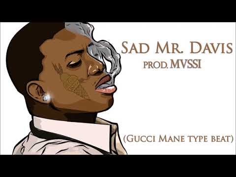 Mvssi - Sad Mr. Davis (Gucci Mane Type of Beat)