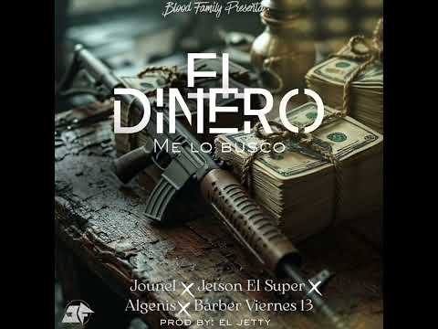 Jounel - El Dinero Me Lo Busco - Jetson el super ft Algenis ft Barber V13 