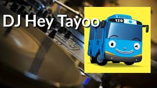 Download lagu DJ Hey Tayo kerennn mp3