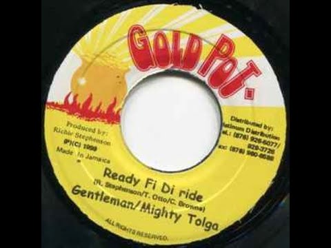 Gentleman Feat. Mighty Tolga - Ready Fi Di Ride (Street Life Riddim) 1999 {Pot Of Gold}