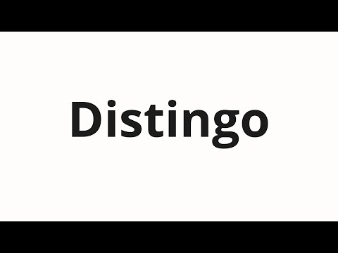 How to pronounce Distingo