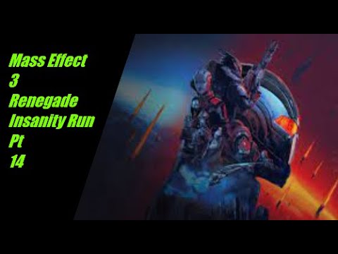 Mass Effect Legendary Edition - Mass Effect 3 Renegade Insanity Pt 14