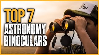 Best Astronomy Binoculars 2024 | Top 7 Best Binoculars for Astronomy Reviews