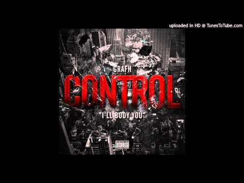 Grafh - Control (I'll Body You) (Kendrick Lamar Response)