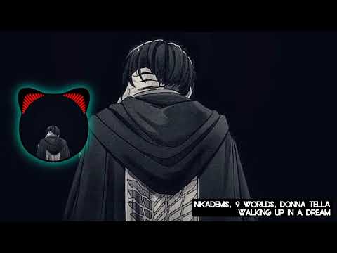 Nikademis, 9 Worlds, Donna Tella - Walking Up In A Dream