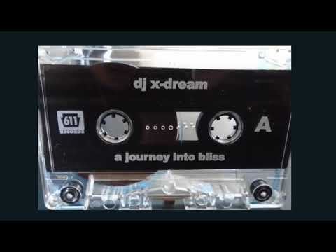 DJ X-DREAM -  A Journey Into Bliss
