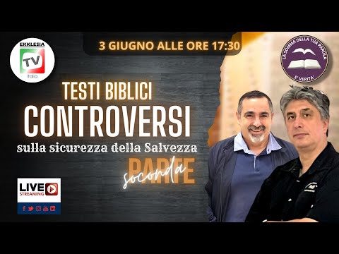 TESTI BIBLICI CONTROVERSI sulla sicurezza della Salvezza (2^ parte) - Andrea Belli & Tonino Mele