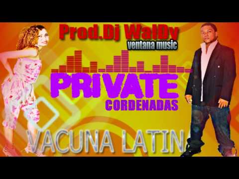 CORDENADAS - Original- Vacuna Latina -Prod.Dj WalDy Cartagena.
