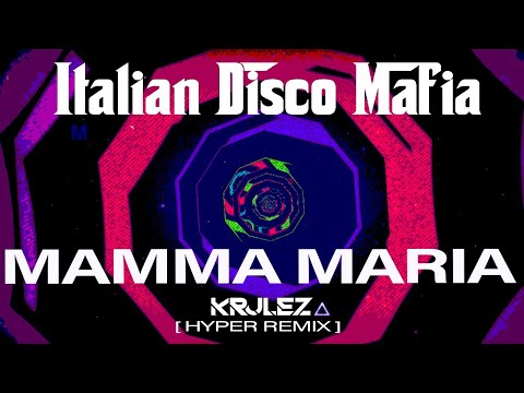 Mamma Maria (Lyric Video) - Italian Disco Mafia [KRULEZ Hyper Remix]