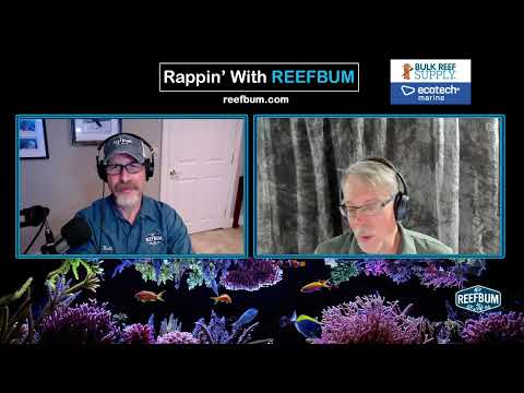 Rappin' With ReefBum: Guest - Dr. Craig Bingman, Scientist/Reef Keeping Pioneer