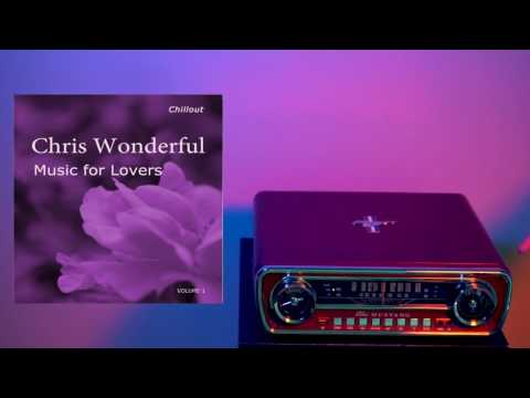 Chris Wonderful - Music for  Lovers Vol. 1