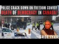 Trucker Protests I Police crackdown I Death of Democracy in Canada?
