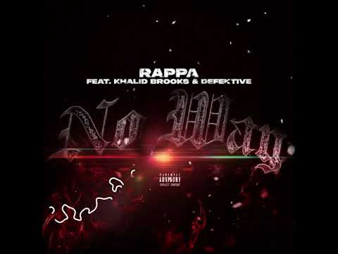 Rappa - No Way (ft. Khalid Brooks & Defektive) Audio